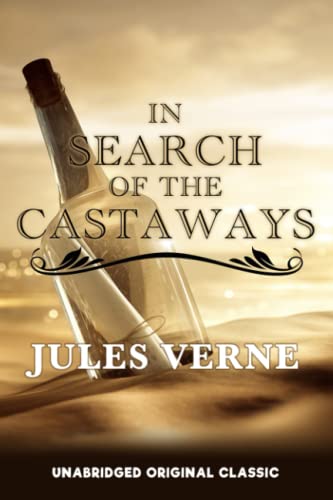 IN SEARCH OF THE CASTAWAYS: UNABRIDGED ORIGINAL CLASSIC von Independently published